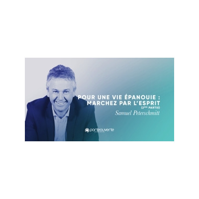 Pour une vie épanouie :  marcher par l'Esprit (2)