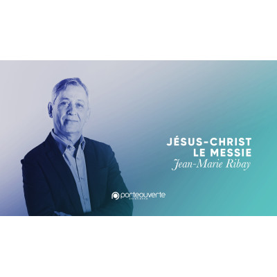 Jésus-Christ le messie - Jean Marie Ribay