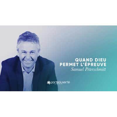 Quand Dieu permet l'épreuve - Samuel Peterschmitt