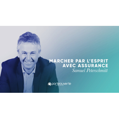 Marcher par l'Esprit avec assurance - Samuel Peterschmitt