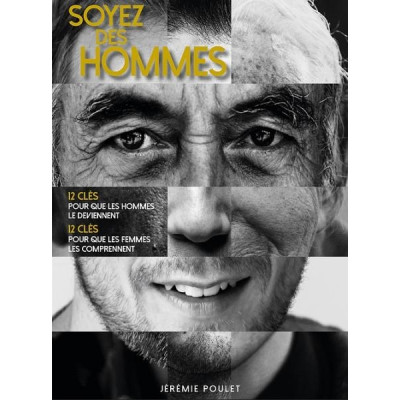 Soyez des hommes - Jérémie Poulet