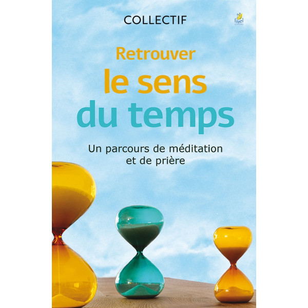 Retrouver le sens du temps - Collectif
