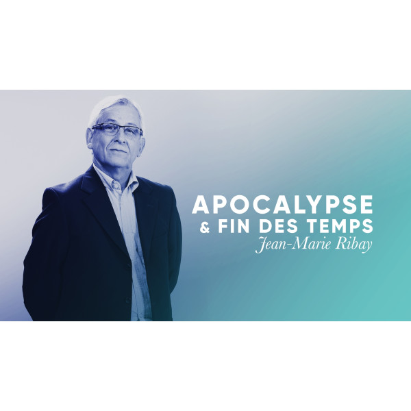 Apocalypse et fin des temps - Jean-Marie Ribay MP3