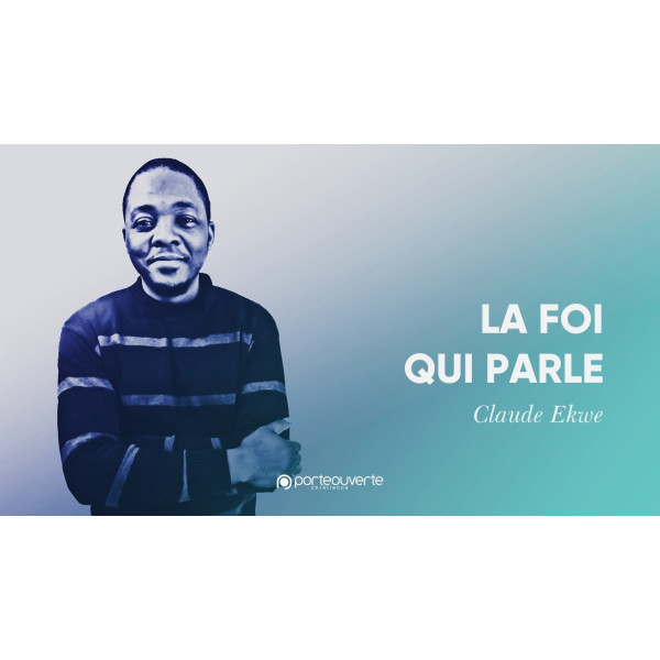 La foi qui parle - Claude Ekwe MP3