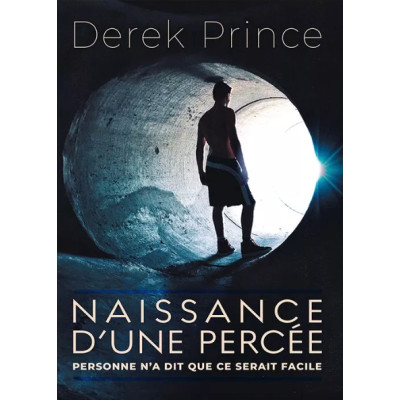 Naissance d’une percée- Derek Prince