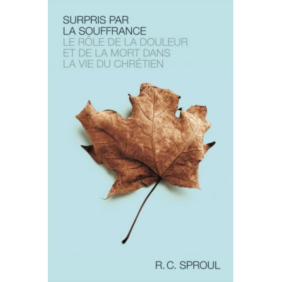 Surpris par la souffrance - R.C Sproul