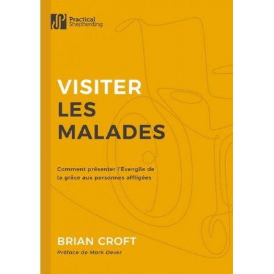 Visiter les malades - Brian Croft