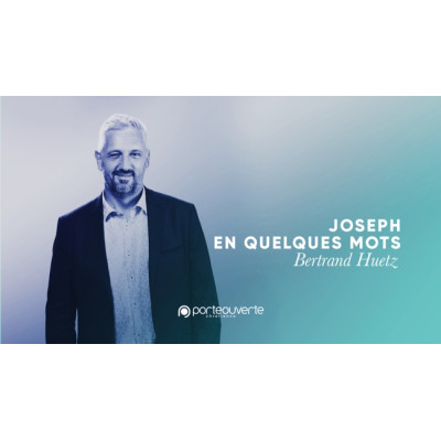 Joseph en quelques mots - Bertrand Huetz