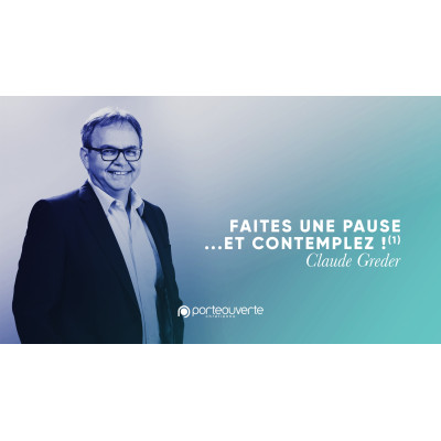 Faites une pause ... et contemplez ! (1) - Claude Greder