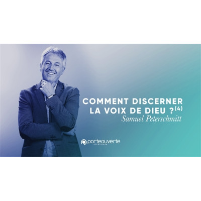 Comment discerner la voix de Dieu (4) - Samuel Peterschmitt MP3