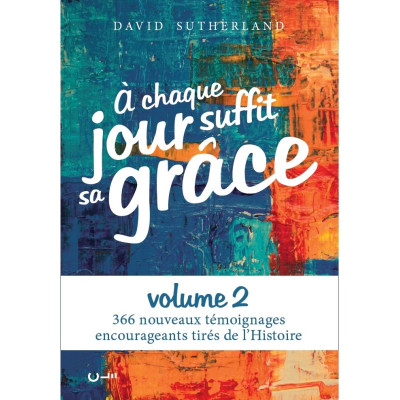 À chaque jour suffit sa grâce vol. 2 - David SUTHERLAND