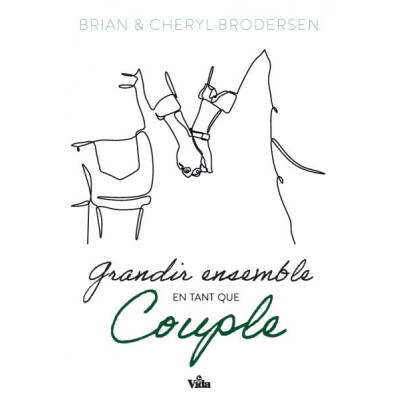 Grandir ensemble en tant que couple - Brian Brodersen / Cheryl Brodersen