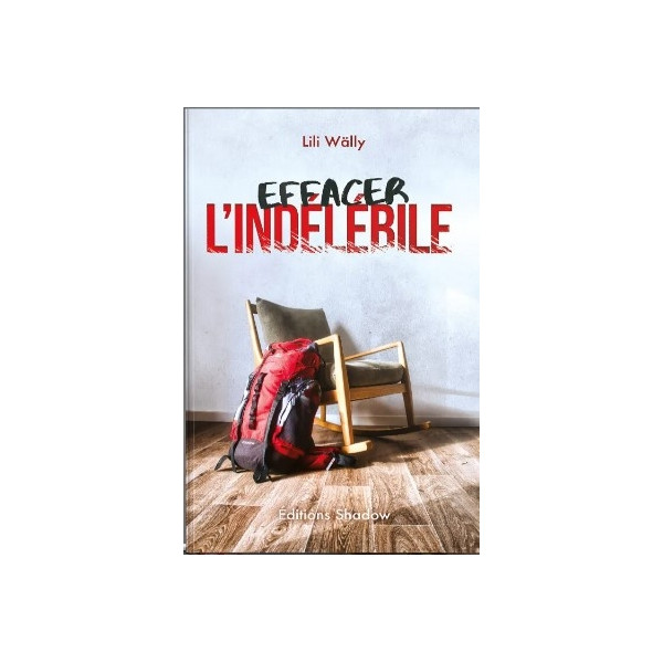 Effacer l’Indélébile – Lili Wälly