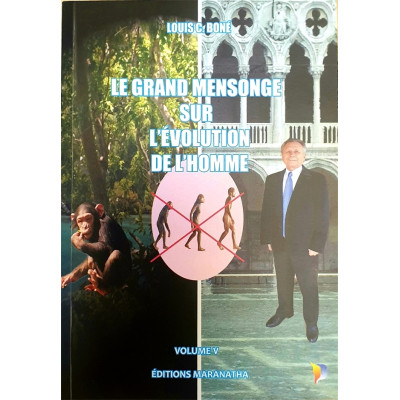 Le grand mensonge sur l'évolution de l'homme - Louis C. Boné