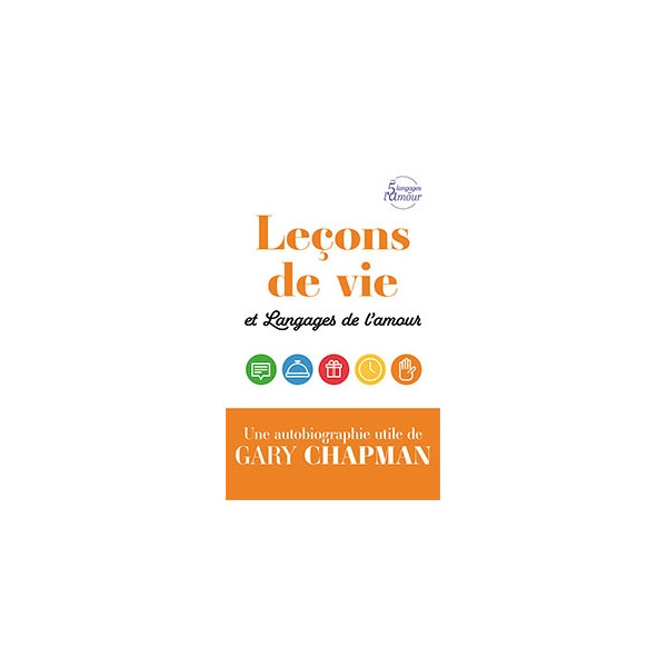 Leçons de vie et Langages de l’amour - Gary Chapmann