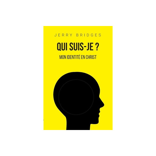 Qui suis-je ? Mon identité en Christ - Jerry Bridges