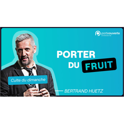Porter du fruit - Bertrand Huetz MP3