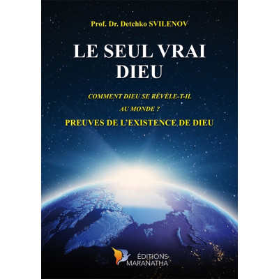 Le seul vrai Dieu - Prof Dr Setchko Svilenov