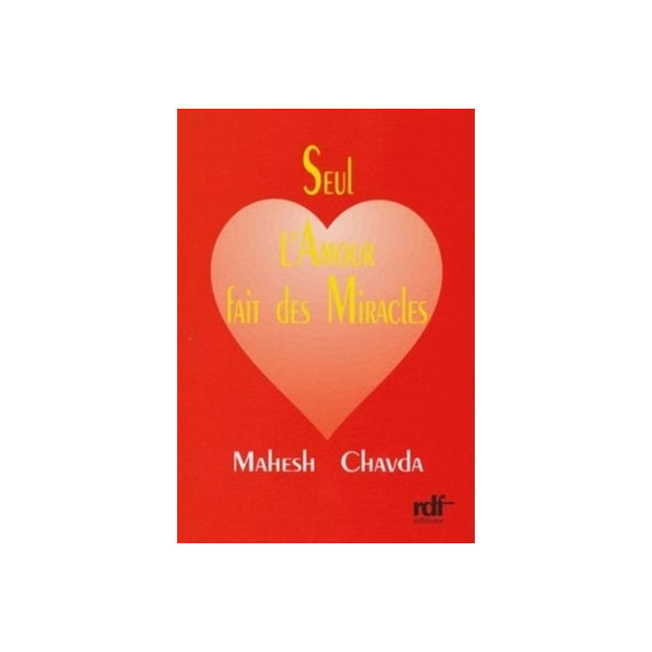 Seul l'amour fait des miracles - Mahesh Chavda