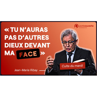 "Tu n'auras pas d'autres dieux devant ma face" - Jean-Marie Ribay