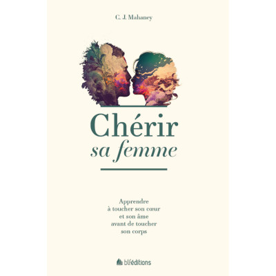 Chérir sa femme - MAHANEY C.J.