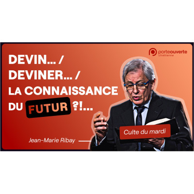 Devin.../ Deviner.../ La connaissance du futur?!... - Jean-Marie Ribay