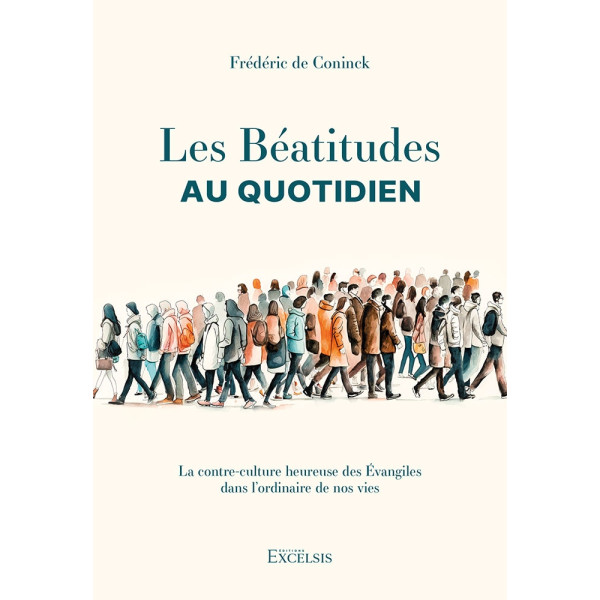 Les Béatitudes au quotidien - Frédéric de Coninck