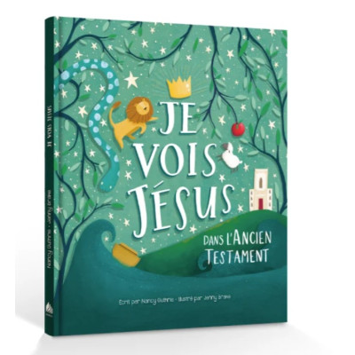 Je vois Jésus dans l'Ancien Testament - GUTHRIE Nancy (3 à 9 ans)