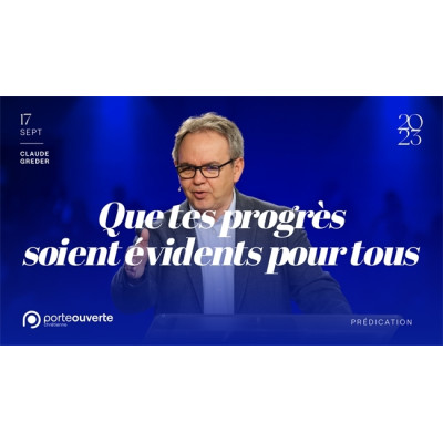 Que tes progrès soient évidents pour tous - Claude GREDER