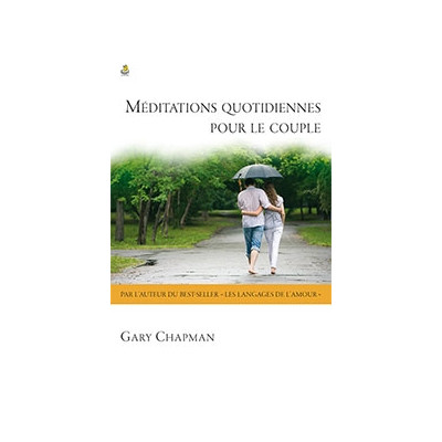 Méditations quotidiennes pour le couple - Gary Chapmann