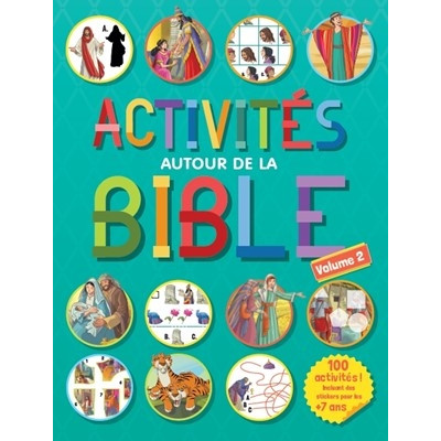Activités autour de la Bible 100 activités, incluant des stickers pour les plus de 7 ans - Volume 2
