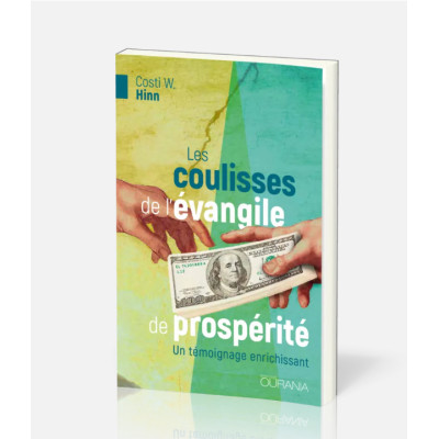 Les coulisses de l'évangile de prospérité - Costi W. Hinn