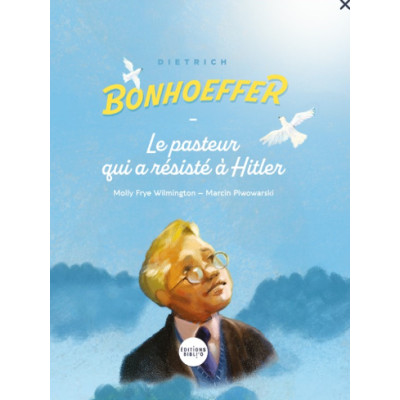Dietrich Bonhoeffer, le pasteur qui a résisté à Hitler