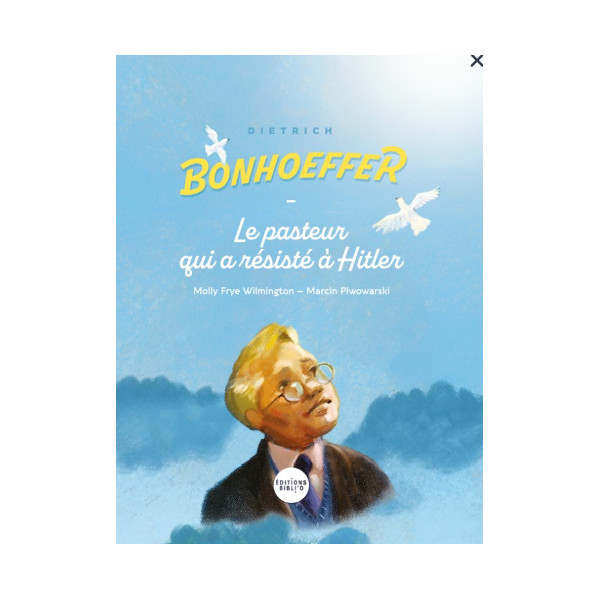 Dietrich Bonhoeffer, le pasteur qui a résisté à Hitler