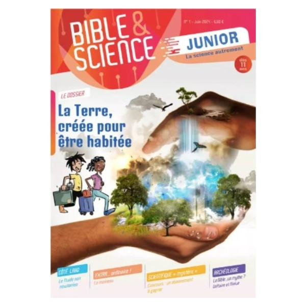 Bible & Science Junior, N° 1 ‘La Terre, créée pour être habitée’
