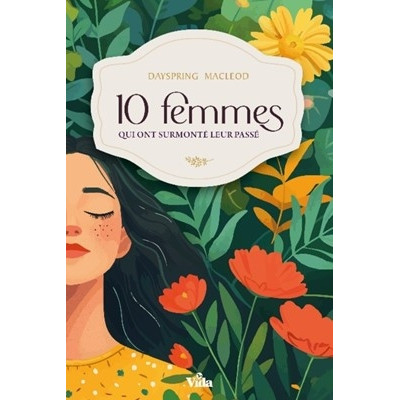 Dix femmes qui ont surmonté leur passé - Macleod Dayspring