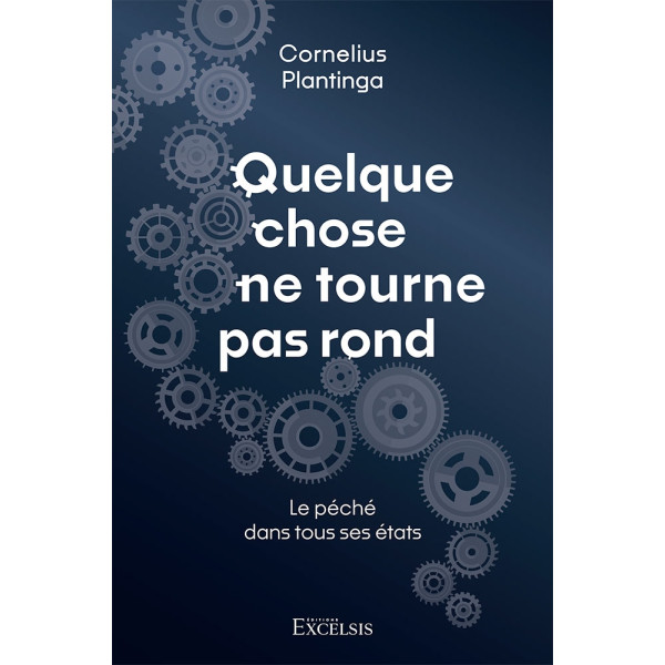Quelque chose ne tourne pas rond Le péché dans tous ses états - Cornelius Planti