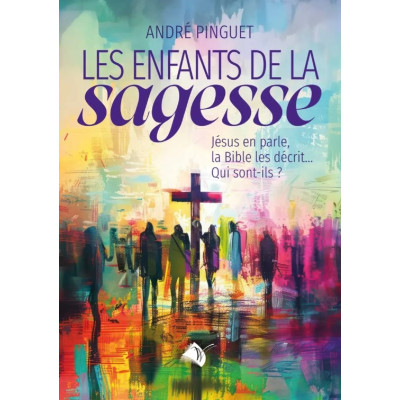 Les enfants de la sagesse - André Pinguet