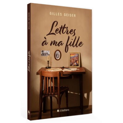 Lettres à ma fille - GEISER Gilles