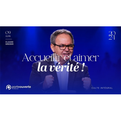 Accueillir et aimer la vérité ! - Claude Greder