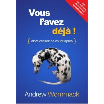Vous l'avez déjà ! alors cessez de courir après un livre d'Andrew wommack
