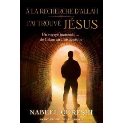 À la recherche d’Allah, j’ai trouvé Jésus un livre de témoignage de Nabeel Qureshi