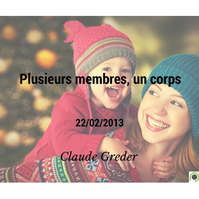 Plusieurs membres, un corps - Claude Greder - (22/02/2013)