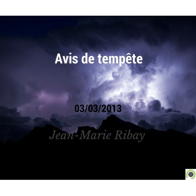 Avis de tempête - Jean-Marie Ribay (03/03/2013)