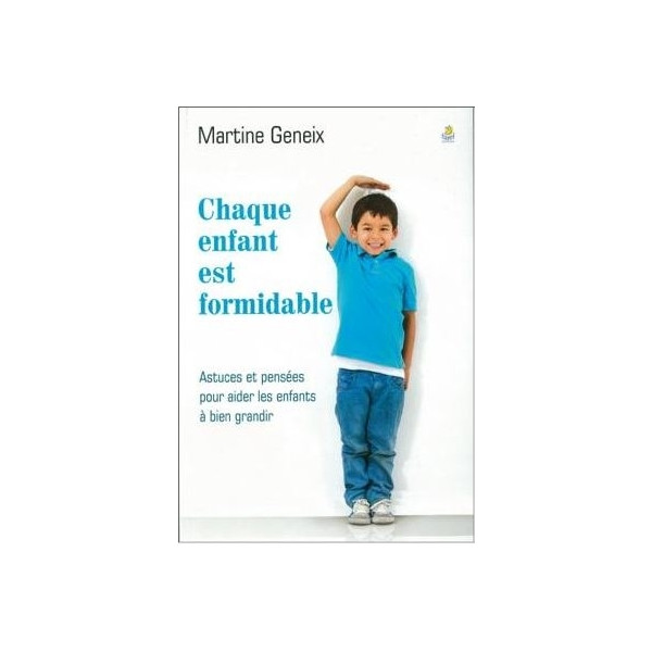 Chaque enfant est formidable - Martine Geneix