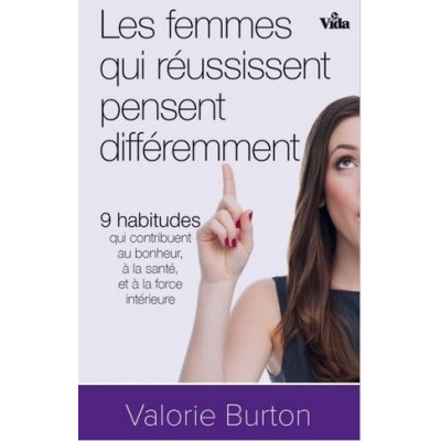 Les femmes qui réussissent pensent différemment un livre de Valorie Burton
