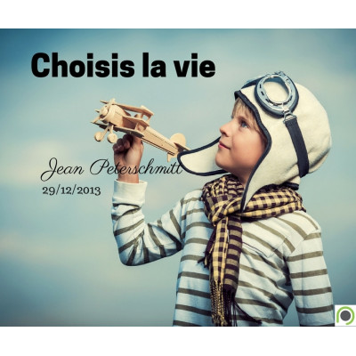 Choisis la vie - Jean Peterschmitt (29/12/2013)