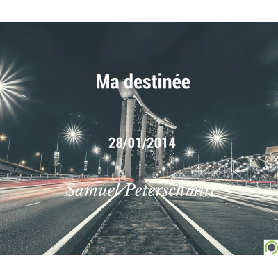 Ma destinée - Samuel Peterschmitt (28/01/2014)