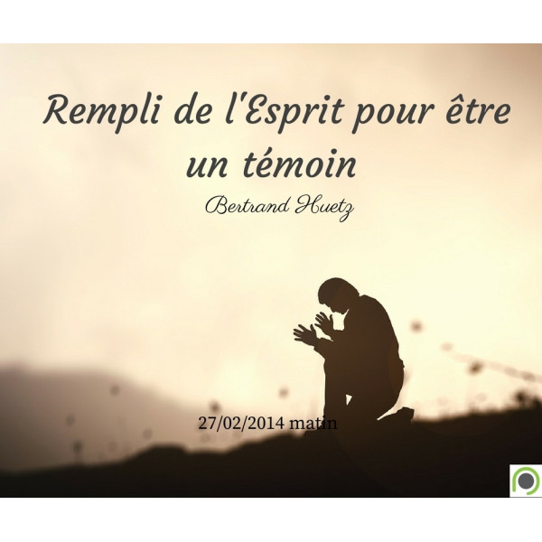 Rempli de l'Esprit pour être un témoin - Bertrand Huetz - CD