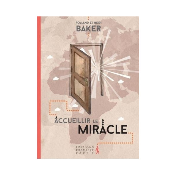 Accueillir le miracle - Rolland et Heidi Baker
